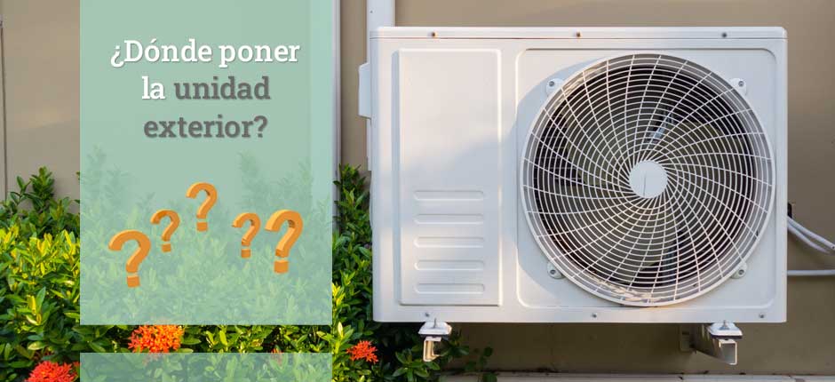Dónde poner la unidad exterior del aire acondicionado? - Blog sobre  climatización y electrodomésticos